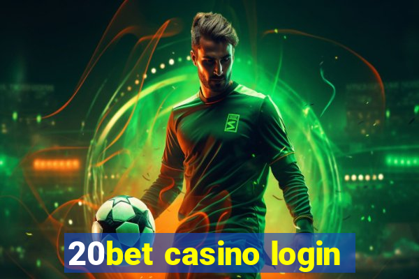 20bet casino login