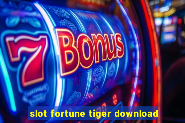 slot fortune tiger download