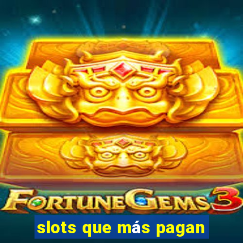 slots que más pagan