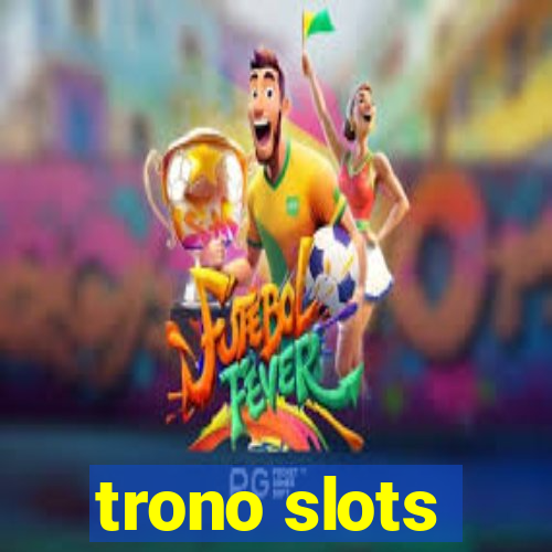 trono slots