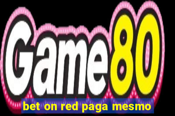 bet on red paga mesmo