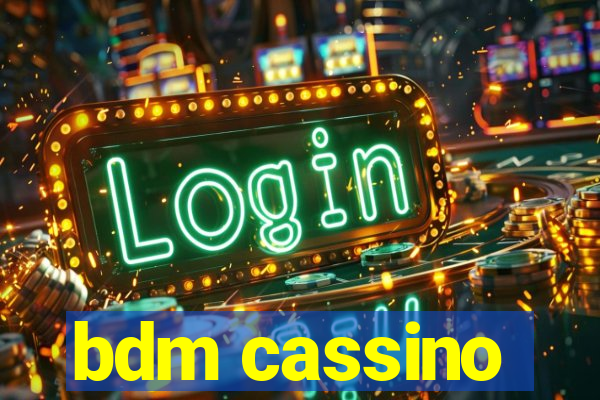 bdm cassino