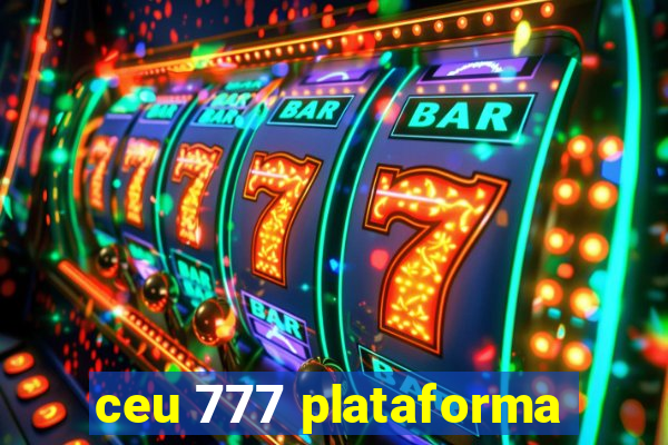 ceu 777 plataforma