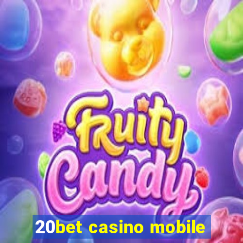 20bet casino mobile