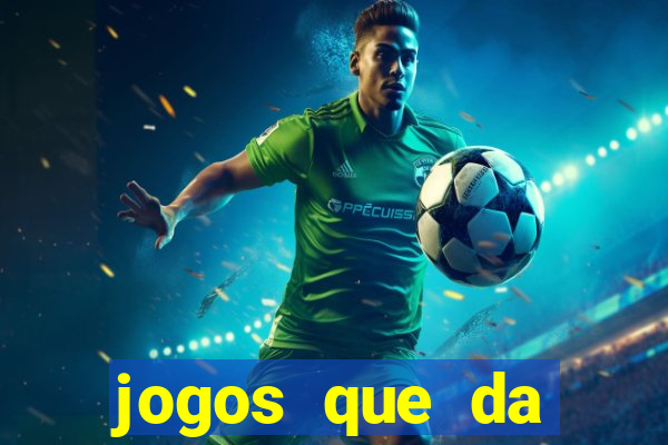 jogos que da rodada gratis