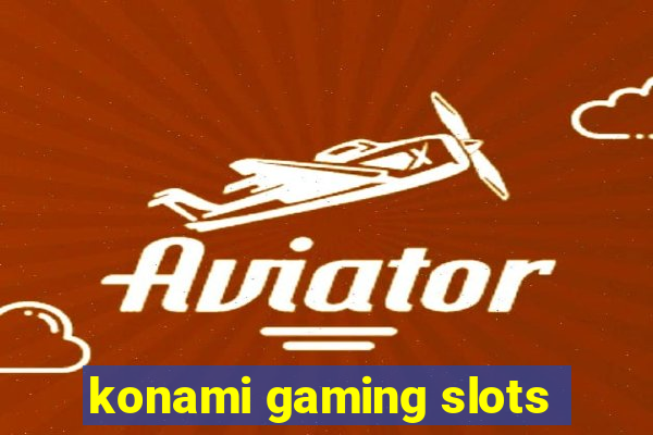 konami gaming slots