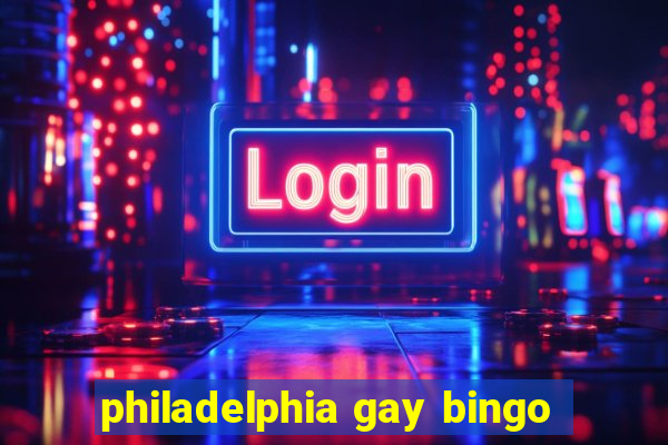 philadelphia gay bingo