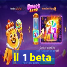 il 1 beta