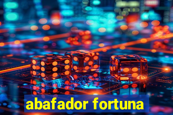 abafador fortuna