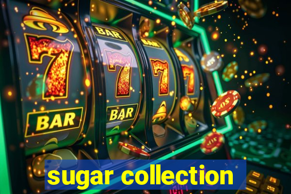 sugar collection