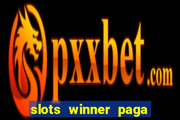 slots winner paga de verdade