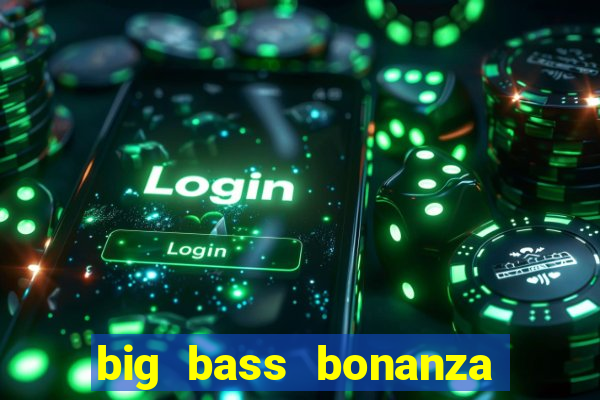 big bass bonanza slot rtp