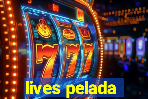 lives pelada