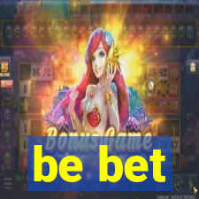 be bet