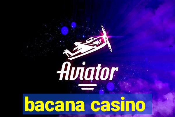 bacana casino