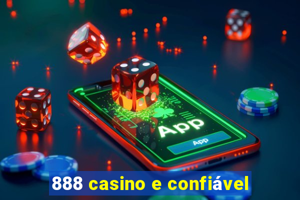 888 casino e confiável