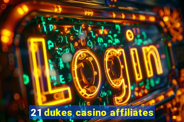 21 dukes casino affiliates