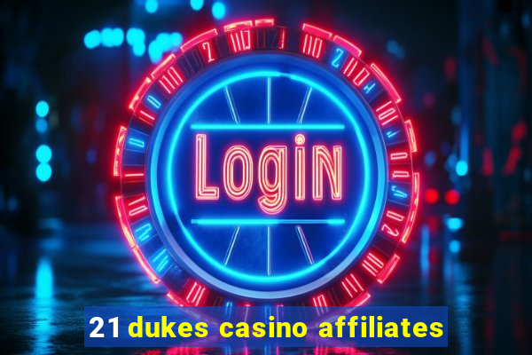 21 dukes casino affiliates