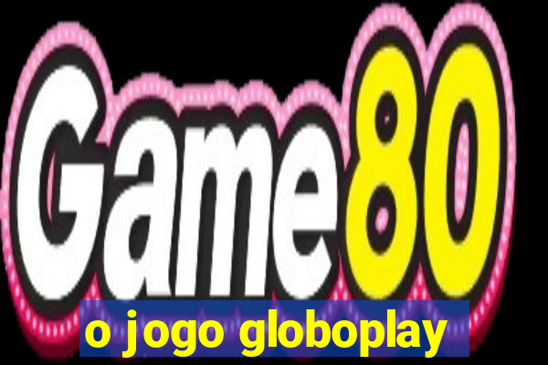 o jogo globoplay