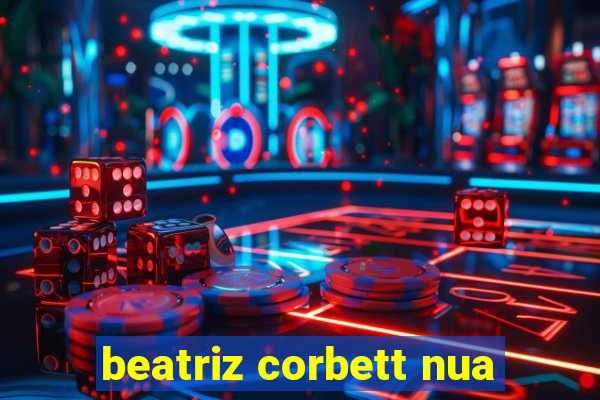 beatriz corbett nua