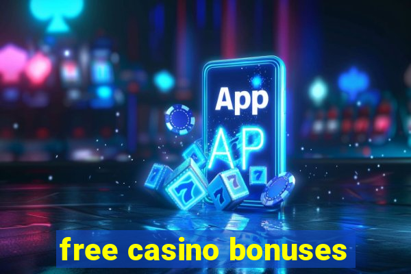 free casino bonuses