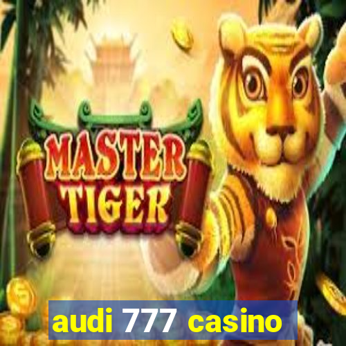 audi 777 casino