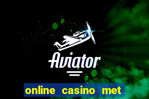 online casino met echt geld