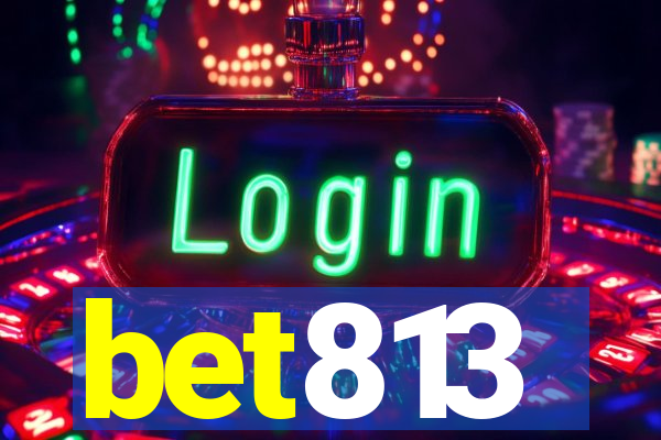 bet813