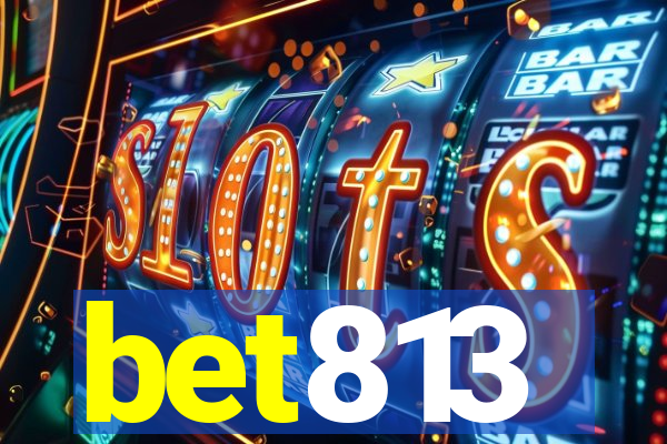 bet813