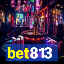 bet813