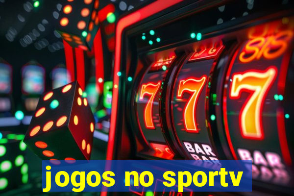 jogos no sportv