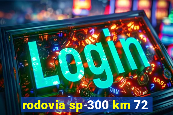 rodovia sp-300 km 72