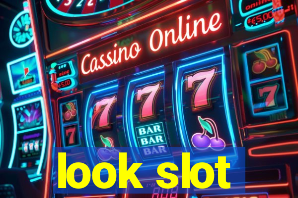 look slot