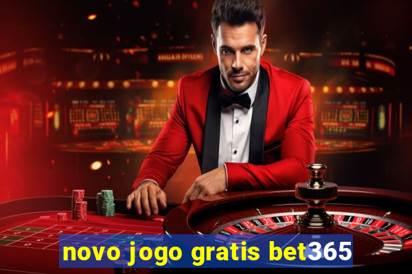 novo jogo gratis bet365