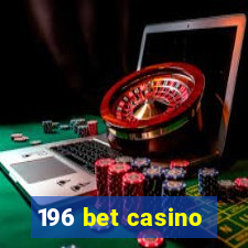 196 bet casino