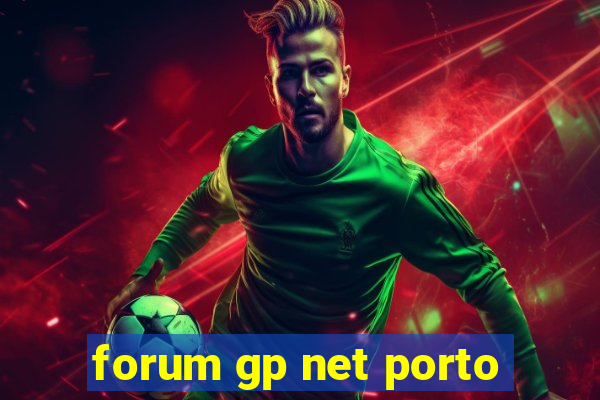 forum gp net porto