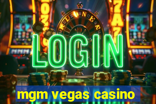 mgm vegas casino