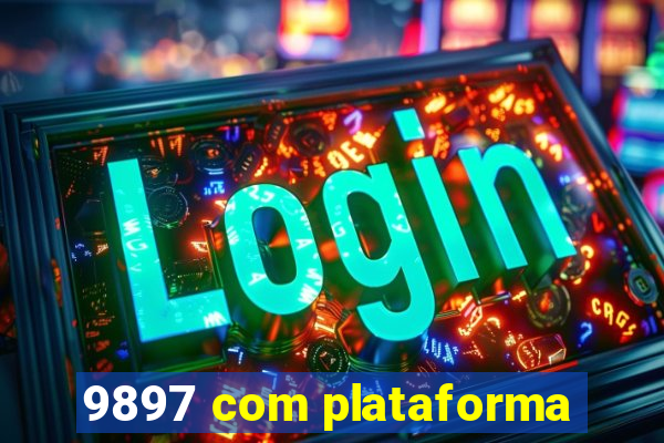 9897 com plataforma