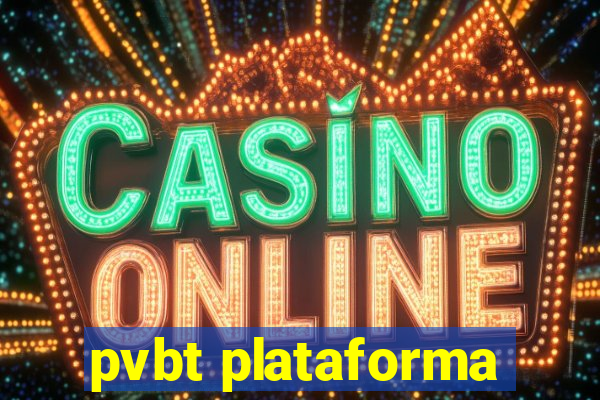 pvbt plataforma