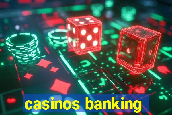 casinos banking