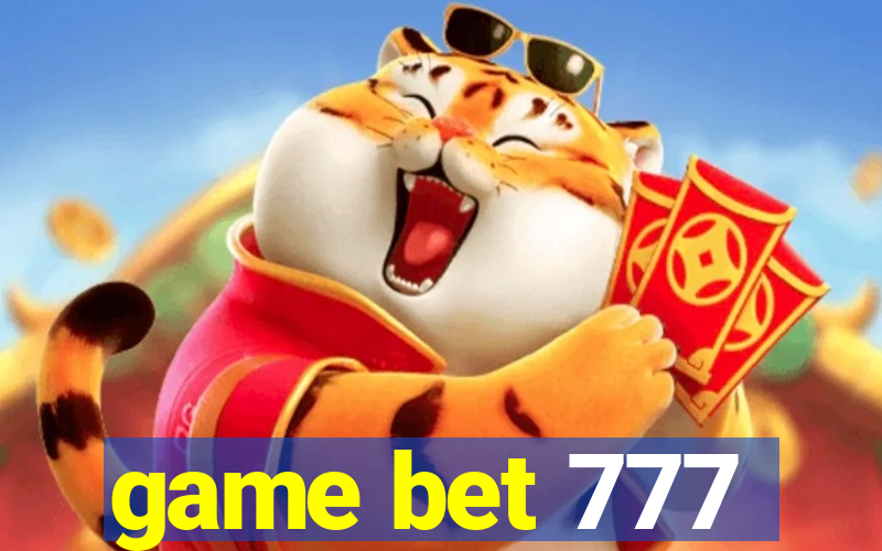 game bet 777