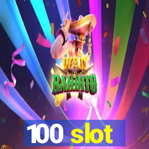 100 slot