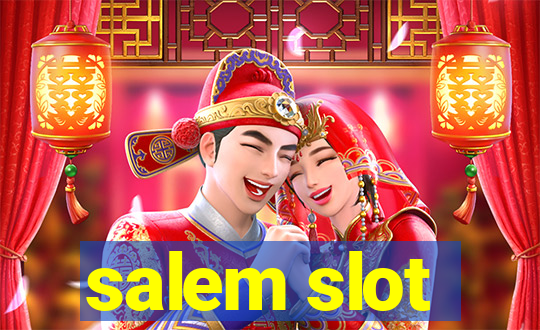 salem slot