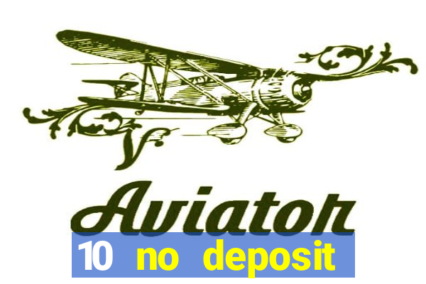 10 no deposit bonus casino