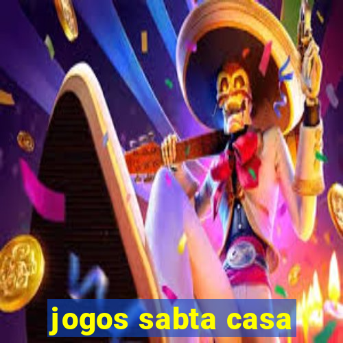 jogos sabta casa