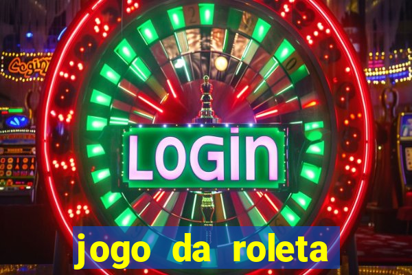 jogo da roleta ganhar dinheiro