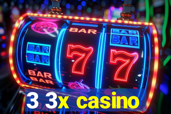 3 3x casino