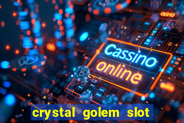 crystal golem slot free play