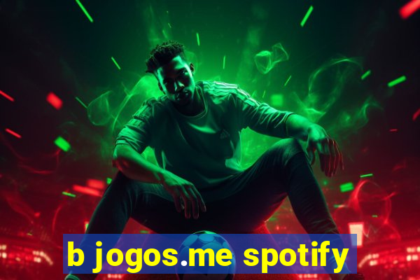 b jogos.me spotify