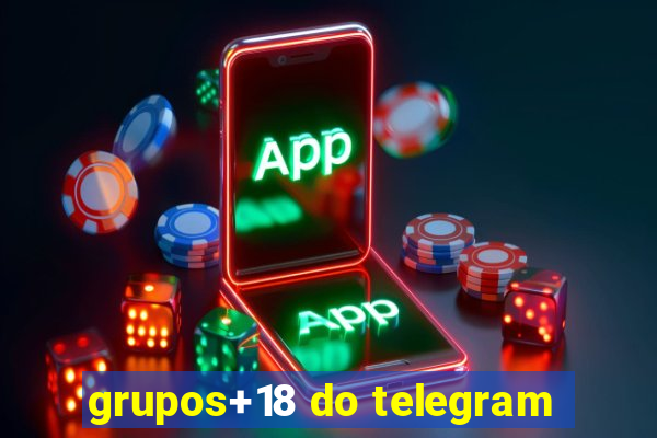 grupos+18 do telegram